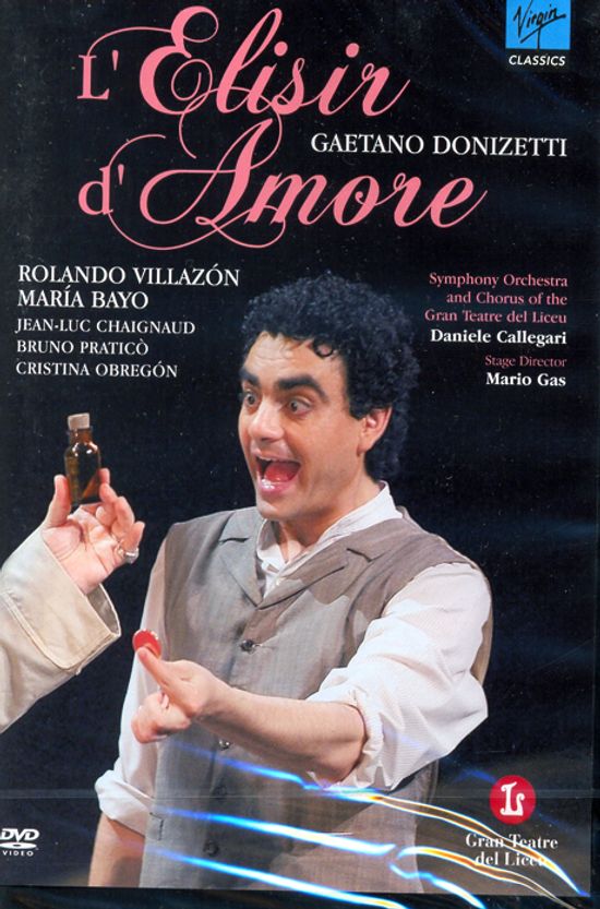 L`ELISIR D`AMORE/ ROLANDO VILLAZON, MARIA BAYO, DANIELE CALLEGARI