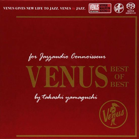 FOR JAZZAUDIO CONNOISSEUR VENUS BEST OF BEST: BY TAKASHI YAMAGUCHI [HYPER MAGNUM SOUND] [SACD]