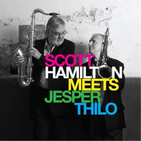 SCOTT HAMILTON MEETS JESPER THILO