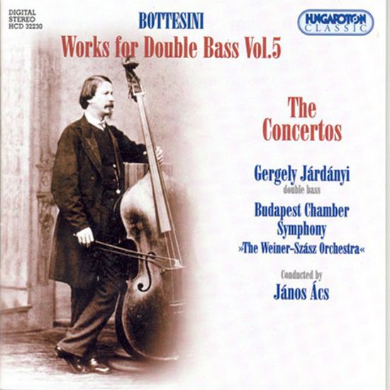 WORKS FOR DOUBLE BASS VOL.5: THE CONCERTOS/ GERGELY JARDANYI, JANOS ACS [보테시니: 더블 베이스 작품집 5: 협주곡]