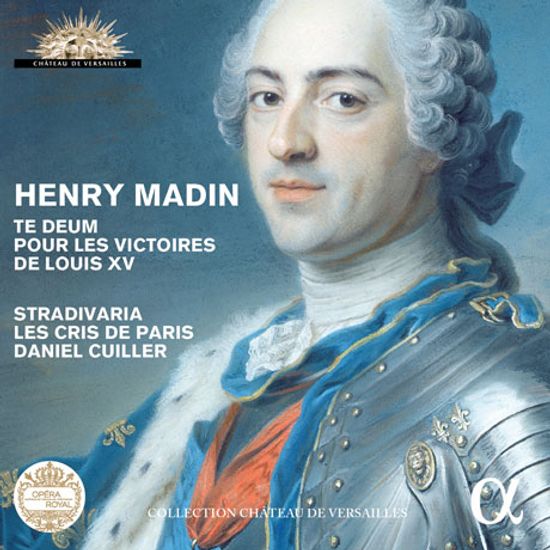 TE DEUM POUR LES VICTOIRES DE LOUIS XV/ DANIEL CUILLER [앙리 마댕: 루이 15세의 전승을 위한 테 데움]