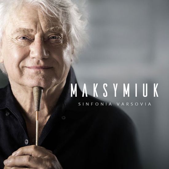 MAKSYMIUK/ SINFONIA VARSOVIA [신포니아 바르소비아: 막시미우크 80세 기념]