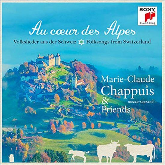 AU COEUR DES ALPES: FOLKSONGS FROM SWITZERLAND [알프스의 중심에서: 스위스 민요와 가곡집 - 마리 끌로드 샤퓌 & 친구들]