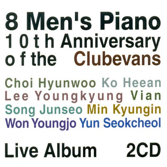 8 MEN`S PIANO: 10TH ANNIVERSARY OF THE CLUBEVANS LIVE ALBUM