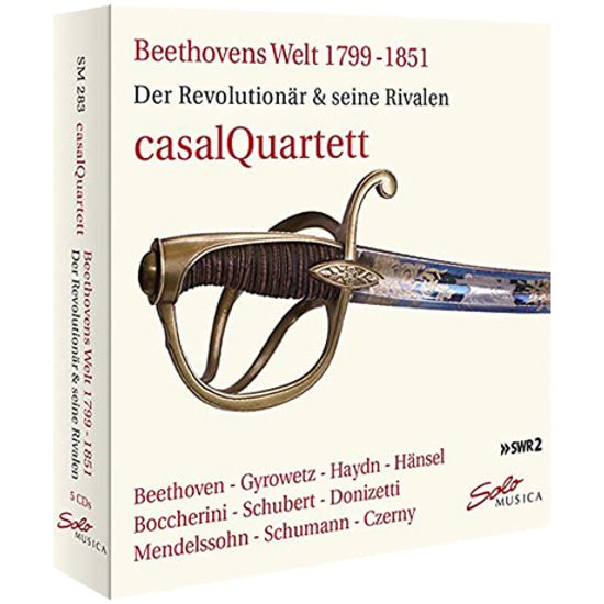 WELT 1799-1851: DER REVOLUTIONAR & SEINE RIVALEN/ CASAL QUARTETT [베토벤의 세계: 혁명과 그의 라이벌 - 카잘 현악사중주단]