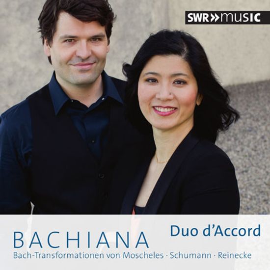 BACHIANA/ DUO D`ACCORD [듀오 아코르: 모셸레스, 슈만, 라이네케의 바흐 편곡 작품집]