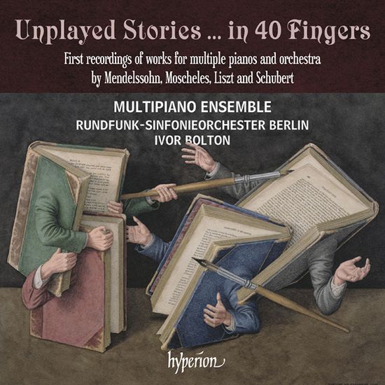 UNPLAYED STORIES ... IN 40 FINGERS/ MULTIPIANO ENSEMBLE [멘델스존, 모셀리스 외: 연주되지 않은 이야기 - 멀티피아노 앙상블]