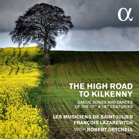THE HIGH ROAD TO KILKENNY: GAELIC SONGS AND DANCES OF THE 17TH & 18TH CENTURIES/ FRANCOIS LAZAREVITCH [킬케니로 가는 길: 17-18세기 아일랜드의 노래와 춤곡]