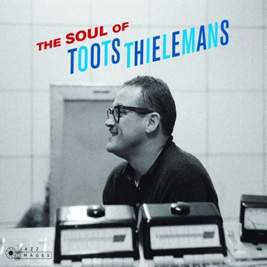 THE SOUL OF TOOTS THIELEMANS