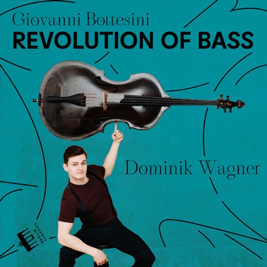 REVOLUTION OF BASS/ DOMINIK WAGNER [베이스의 혁명: 보테시니 더블베이스 작품집 - 도미니크 바그너]