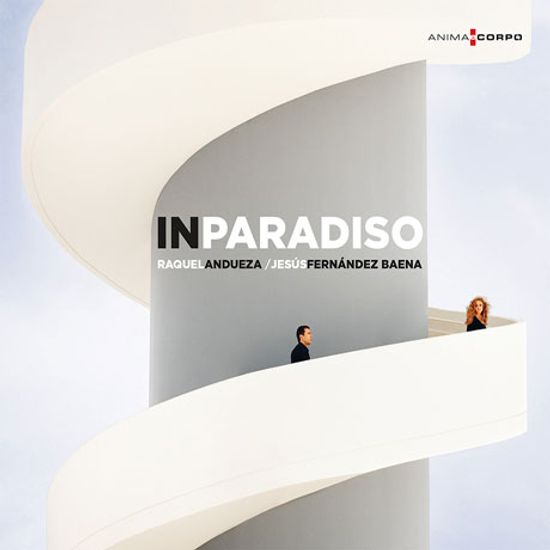 IN PARADISO/ JESUS FERNANDEZ BAENA [라쿠엘 안두에자: 천국에서 - 바로크 초기 이탈리아 노래집]