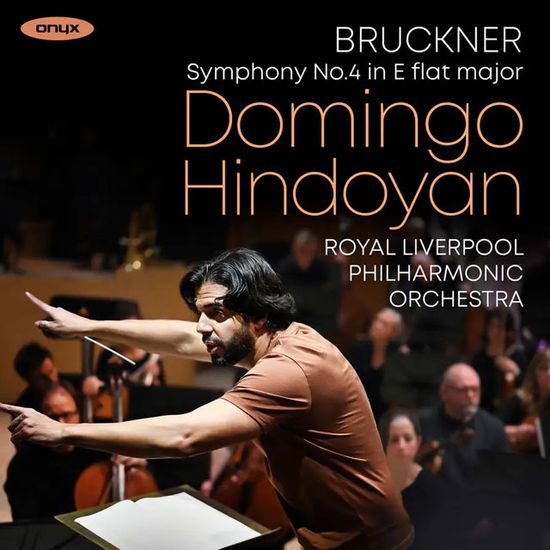 SYMPHONY NO.4/ DOMINGO HINDOYAN, ROYAL LIVERPOOL PHILHARMONIC ORCHESTRA [브루크너: 교향곡 4번 - 도밍고 힌도얀, 로열 리버풀 필하모닉 오케스트라]