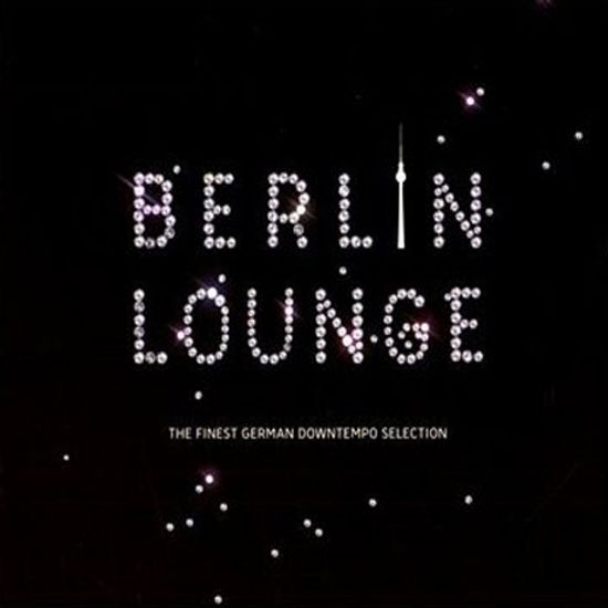 BERLIN LOUNGE: THE FINEST GERMAN DOWNTEMPO SELECTION