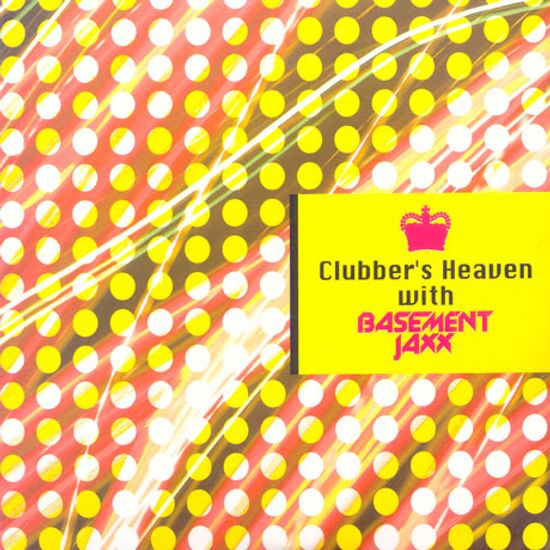 CLUBBER`S HEAVEN WITH BASEMENT JAXX