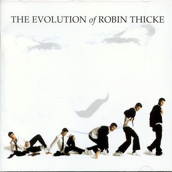 THE EVOLUTION OF ROBIN THICKE