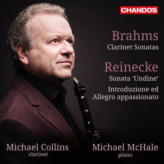 CLARINET SONATAS & SONATA UNDINE/ MICHAEL COLLINS [브람스: 클라리넷 소나타 & 라이네케: 물의 요정]
