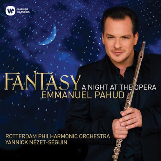 A NIGHT AT THE OPERA/ EMMANUEL PAHUD, YANNICK NEZET-SEGUIN