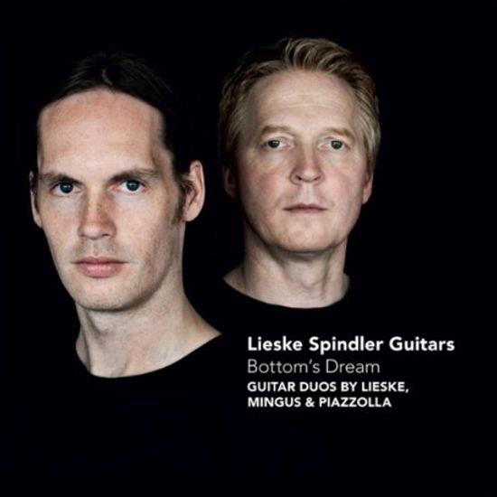 BOTTOM`S DREAM: GUITAR DUOS BY LIESKE,MINGUS & PIAZZOLLA