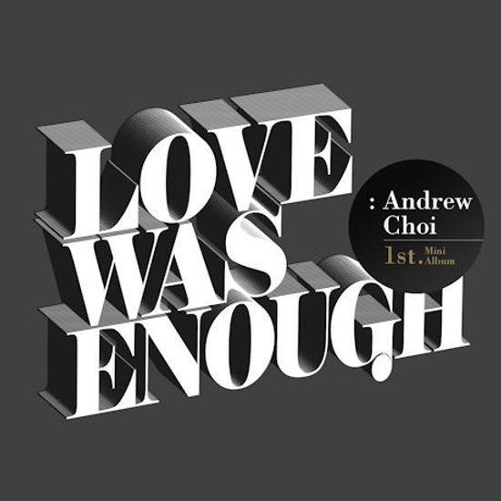 LOVE WAS ENOUGH [미니 1집]