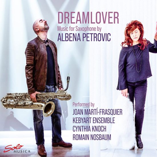 DREAMLOVER: MUSIC FOR SAXOPHONE/ JOAN MARTI-FRASQUIER [페트로비치: 드림러버 - 색소폰 작품집]