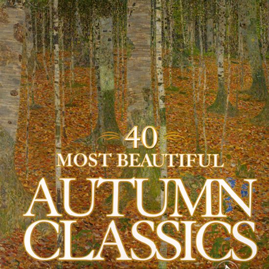 40 MOST BEAUTIFUL AUTUMN CLASSICS [세상에서 가장 아름다운 가을의 클래식 40곡]