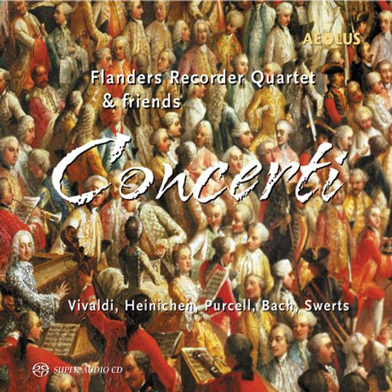CONCERTI/ FLANDERS RECORDER QUARTET & FRIENDS [SACD HYBRID] [콘체르티: 비발디, 하이니헨, 퍼셀, 바흐의 리코더 협주곡과 소품들]