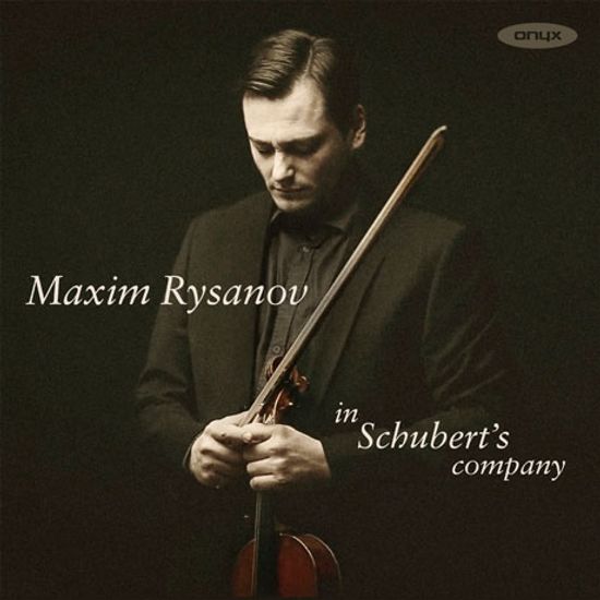 IN SCHUBERT'S COMPANY/ MAXIM RYSANOV [막심 리자노프: 비올라로 연주하는 슈베르트 & 여러 작곡가들의 편곡]