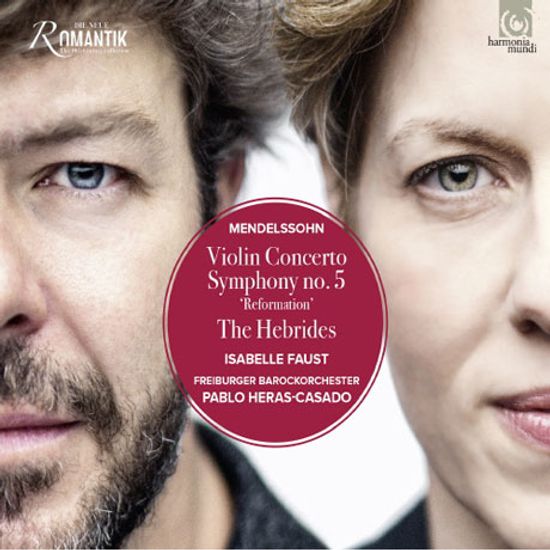 VIOLIN CONCERTO, SYMPHONY NO.5, THE HEBRIDES/ ISABELLE FAUST, PABLO HERAS-CASADO [멘델스존: 바이올린 협주곡, 교향곡 5번 <종교개혁>, 핑갈의 동굴 서곡 - 파우스트 & 카사도]