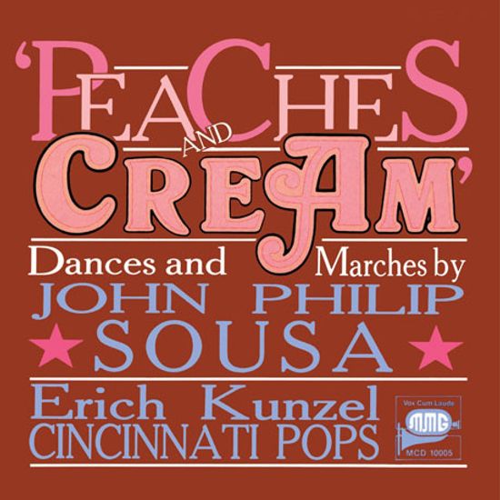 PEACHES AND CREAM: DANCES AND MARCHES/ ERICH KUNZEL [수자: 춤곡과 행진곡 - 쿤젤]