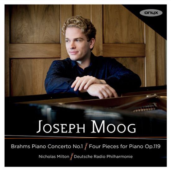 PIANO CONCERTO NO.1, FOUR PIECES FOR PIANO OP.119/ JOSEPH MOOG, NICHOLAS MILTON [브람스: 피아노 협주곡 1번, 소품집 - 요제프 무크]