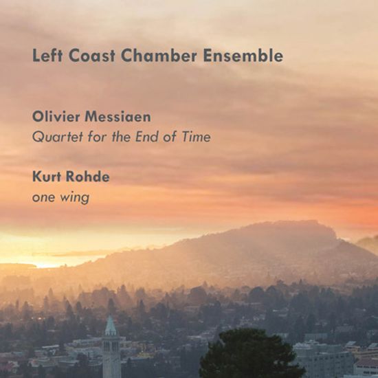 QUARTET FOR THE END OF TIME & ONE WING/ LEFT COAST CHAMBER ENSEMBLE [메시앙: 시간의 종말을 위한 사중주, 로드: 원 윙 - 레프트 코스트 체임버 앙상블]