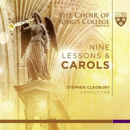 NINE LESSONS & CAROLS/ STEPHEN CLEOBURY [캠브리지 킹스 칼리지 합창단: 나인 레슨 & 캐롤]