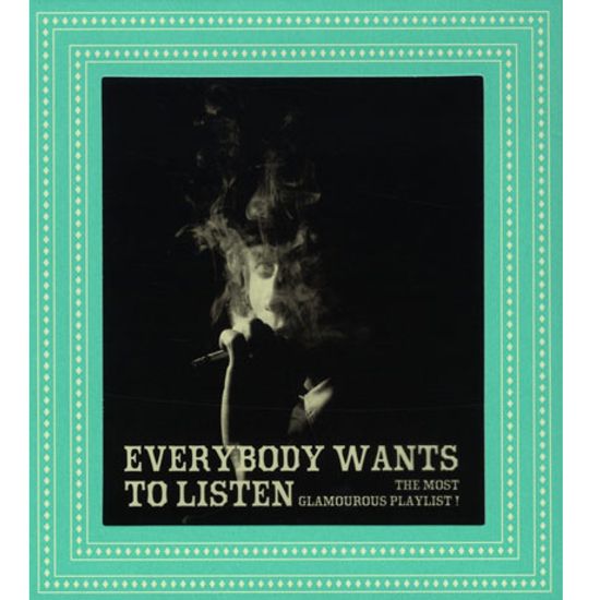 EVERYBODY WANTS TO LISTEN