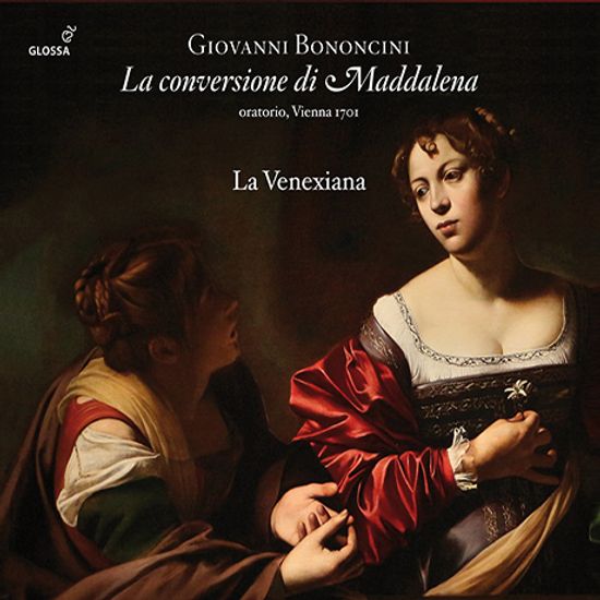 CONVERSIONE DI MADDALENA/ LA VENEXIANA, GABRIELE PALOMBA [보논치니: 오라토리오 <막달레나의 회개>|라 베네시아나]
