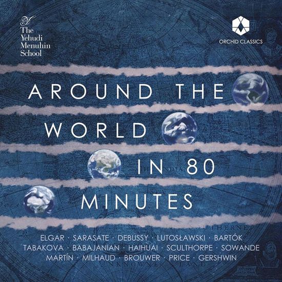 AROUND THE WORLD IN 80 MINUTES/ PUPILS OF THE YEHUDI MENUHIN SCHOOL [80분의 세계일주 - 예후디 메뉴힌 스쿨의 학생들]