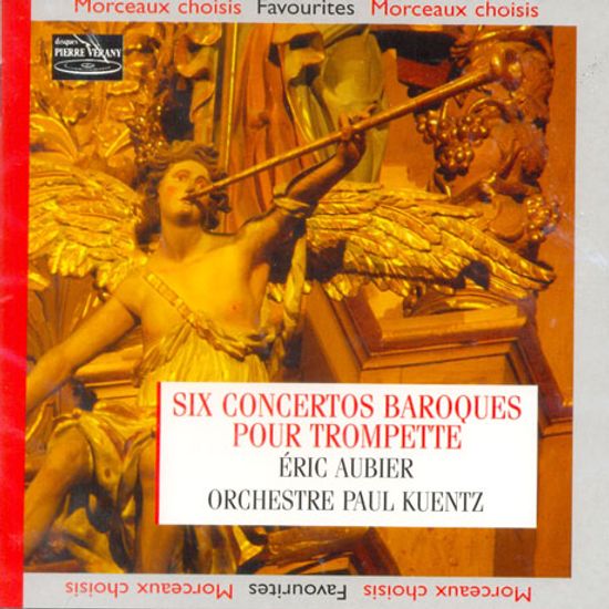 SIX BAROQUE TRUMPET CONCERTOS/ ERIC AUBIER, PAUL KUENTZ