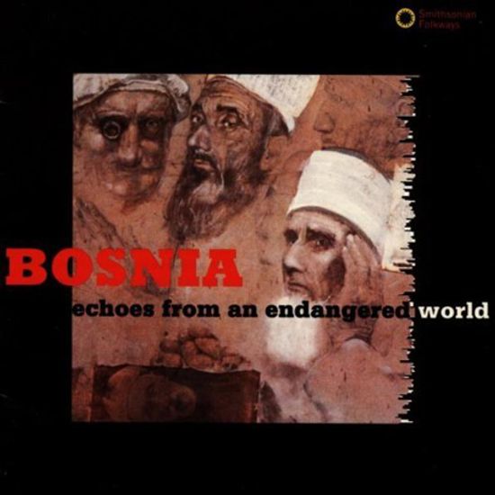 BOSNIA: ECHOES FROM AN ENDANGERED WORLD