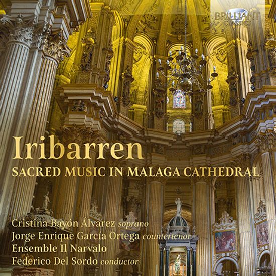 SACRED MUSIC IN MALAGA CATHEDRAL/ SEMBLE IL NARVALO, FEDERICO DEL SORDO [이리바렌: 말라가 성당 전례음악]