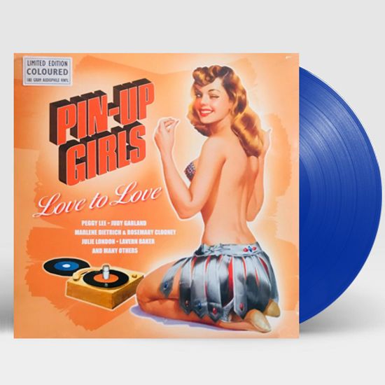 PIN-UP GIRLS: LOVE TO LOVE [180G BLUE LP]