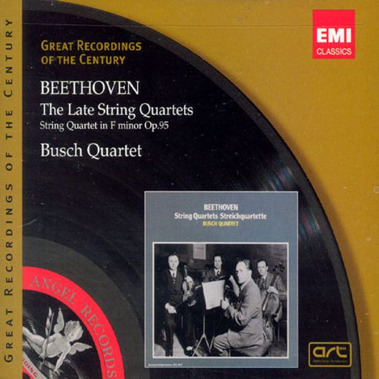 THE LATE STRING QUARTETS/ BUSCH QUARTET [GREAT RECORDINGS OF THE CENTURY]