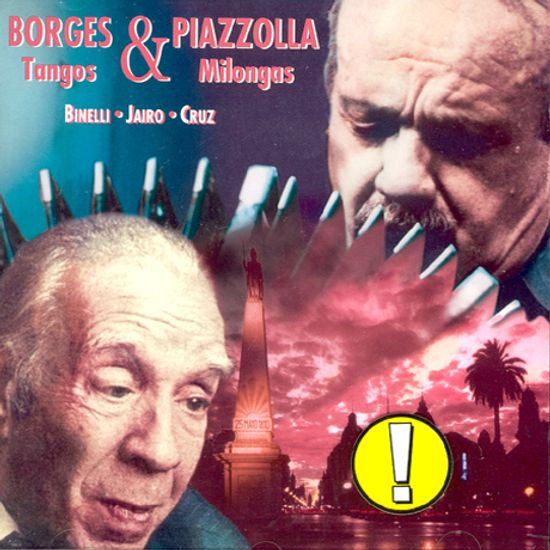 TANGO & MILONGAS: BORGES & PIAZZOLLA