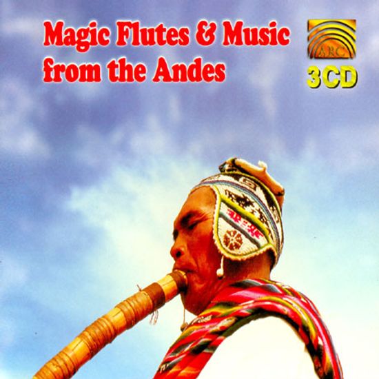 MAGIC FLUTES & MUSIC FROM THE ANDES