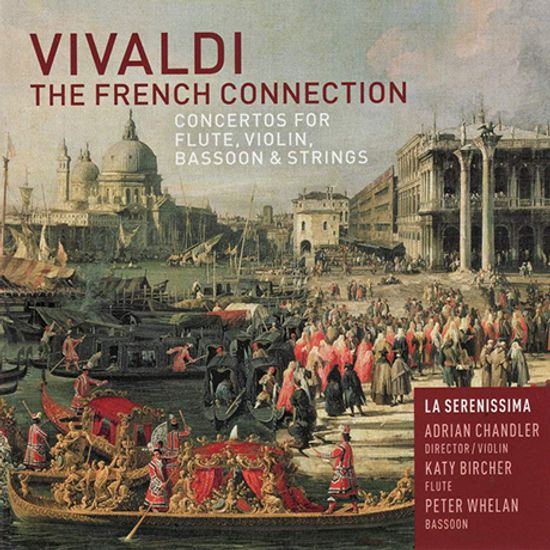 THE FRENCH CONNECTION/ LA SERENISSIMA, ADRIAN CHANDLER [프렌치 커넥션: 비발디 협주곡 - 라 세레니시마, 애드리언 챈들러]