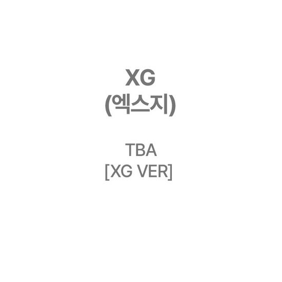 TBA [XG VER]