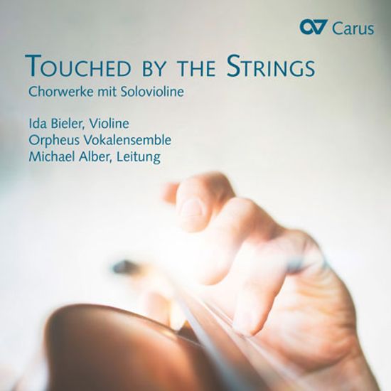 TOUCHED BY THE STRINGS/ IDA BIELER, MICHAEL ALBER [합창과 독주 바이올린을 위한 작품들]