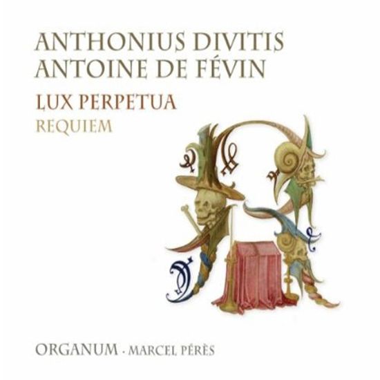 LUX PERPETUA, REQUIEM/ ENSEMBLE ORGANUM, MARCEL PERES