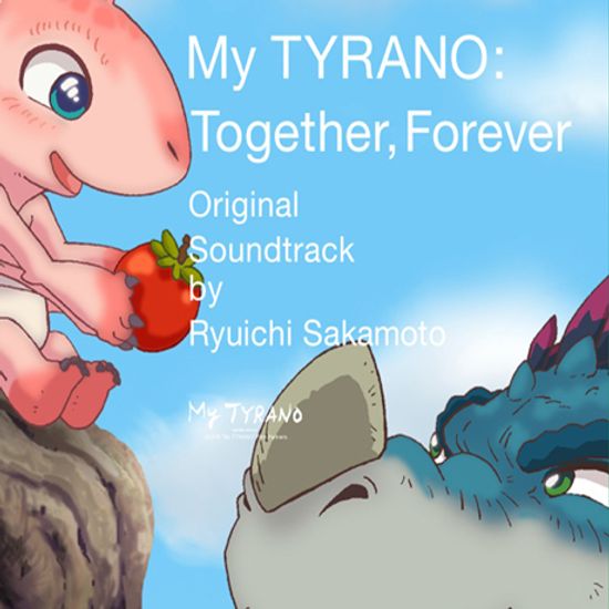 안녕 티라노: 영원히, 함께 [MY TYRANO: TOGETHER, FOREVER]