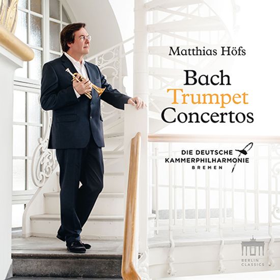 TRUMPET CONCERTOS/ MATTHIAS HOFS [바흐: 트럼펫 협주곡 - 마티아스 회프스]