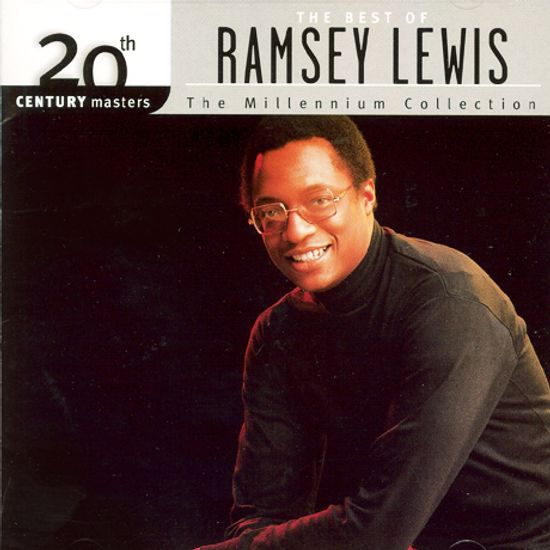 THE BEST OF RAMSEY LEWIS: 20TH CENTURY MASTERS THE MILLENNIUM COLLECTION