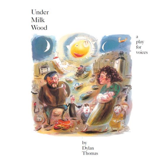 UNDER MILK WOOD: A PLAY FOR VOICES BY DYLAN THOMAS [딜런 토마스 시에 의한 작품]